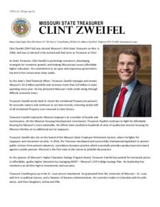 Official Biography  MISSOURI STATE TREASURER CLINT ZWEIFEL Missouri State Capitol, Room 229 | Rooms 157, 780, Harry S. Truman Building | PO Box 210, Jefferson City 65102 | Telephone: ([removed] | www.treasurer.mo.gov