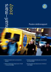 Januari–mars 2007 Posten delårsrapport  •  Första kvartalet med ny verksamhets­