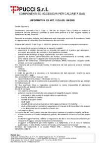 PUCCI S.r.l. COMPONENTI ED ACCESSORI PER CALDAIE A GAS INFORMATIVA EX ART. 13 D.LGS[removed]Gentile Signore/a, Desideriamo informarLa che il D.lgs. n. 196 del 30 Giugno 2003 (“Codice in materia di protezione dei dati