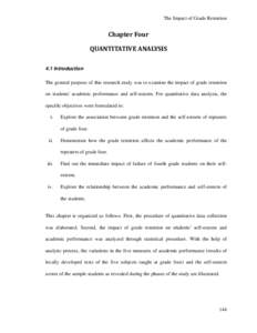 The Impact of Grade Retention  Chapter Four QUANTITATIVE ANALYSIS 4.1 Introduction The general purpose of this research study was to examine the impact of grade retention