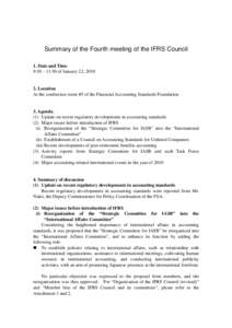 Summary of the Fourth meeting of the IFRS Council 1. Date and Time 9:30 – 11:30 of January 22, Location At the conference room #5 of the Financial Accounting Standards Foundation