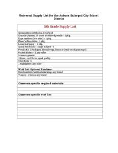 Universal	
  Supply	
  List	
  for	
  the	
  Auburn	
  Enlarged	
  City	
  School	
   District	
   	
   5th	
  Grade	
  Supply	
  List	
   	
  