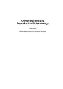 Animal Breeding and Reproduction Biotechnology Organized by Mediterranean Agronomic Institute of Zaragoza  Animal Breeding and