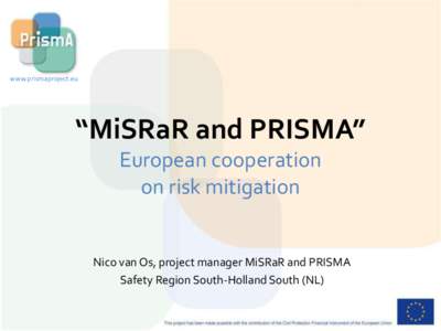 www.prismaproject.eu  “MiSRaR and PRISMA” European cooperation on risk mitigation