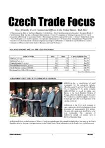 Czech Trade Focus News from the Czech Commercial Offices in the United States / Fall 2013 Macroeconomic Data of the Czech Republic ALBAform – First Czech Investment in Georgia Economic Briefs Czech National Bank Decide