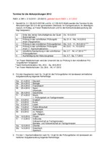 Termine für die Abiturprüfungen 2012 RdErl. d. MK v – , geändert durch RdErl. vGemäß Nr. 3.1 EB-AVO-GOFAK und Nr. 4.1 EB-AVO-WaNi werden die Termine für die Abiturprüfungen 2012 
