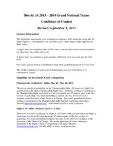 District[removed] – 2014 Grand National Teams Conditions of Contest Revised September 1, 2013 General Information The September masterpoint cycle produced on August 6, 2013 marks the cutoff date for flight eligibility. 