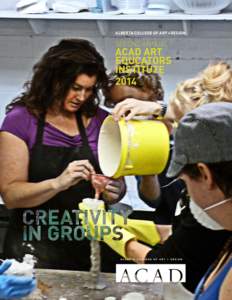 ALBERTA COLLEGE OF ART + DESIGN  SECOND ANNUAL ACAD ART EDUCATORS