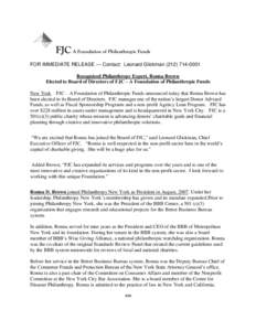 FJC A Foundation of Philanthropic Funds FOR IMMEDIATE RELEASE --- Contact: Leonard GlickmanRecognized Philanthropy Expert, Ronna Brown Elected to Board of Directors of FJC – A Foundation of Philanthropi