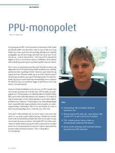 Gjesteskribent  PPU-monopolet Tekst: Ole Martin Moen  Da jeg begynte på PPU ved Universitetet i Oslo høsten 2009, hadde