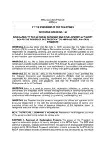 MALACAÑANG PALACE MANILA BY THE PRESIDENT OF THE PHILIPPINES EXECUTIVE ORDER NO. 146 DELEGATING TO THE NATIONAL ECONOMIC AND DEVELOPMENT AUTHORITY BOARD THE POWER OF THE PRESIDENT TO APPROVE RECLAMATION