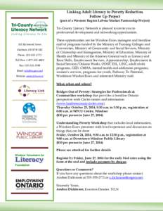 Linking Adult Literacy to Poverty Reduction Follow Up Project (part of a Western Region Labour Market Partnership Project) Tri-County Literacy Network is pleased to invite you to professional development and networking o