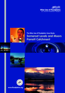 The Wise Use of Floodplains Case Study:  Somerset Levels and Moors Parrett Catchment  www.floodplains.org