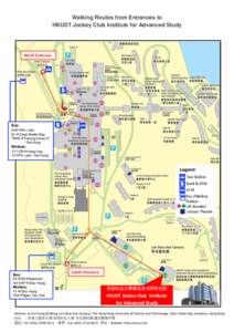 Walking Routes from Entrances to HKUST Jockey Club Institute for Advanced Study North Entrance  Bus: