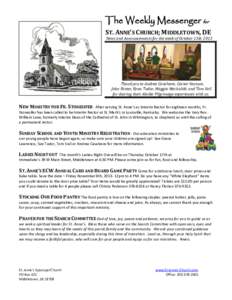 The Weekly Messenger for ST. ANNE’S CHURCH; MIDDLETOWN, DE News and Announcements for the week of October 13th 2013 Thank you to Andrea Casalvera, Carter Ventura, John Foster, Ryan Tudor, Maggie Machulski, and Tom Vail