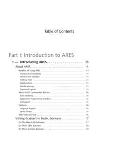 Table of Contents  Part I: Introduction to ARES 1 — Introducing ARES. . . . . . . . . . . . . . . . . . 13 About ARES . . . . . . . . . . . . . . . . . . . . . . . . . . . . . . . . . . 14 Benefits of Using ARES . . . 