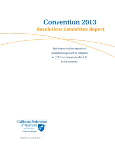 Convention[removed]Resolutions Committee Report Resolutions and constitutional amendments passed by delegates