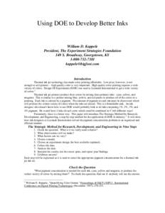 Using DOE to Develop Better Inks  William D. Kappele President, The Experiment Strategies Foundation 149 S. Broadway, Georgetown, KY