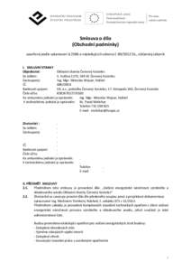 Smlouva o dílo (Obchodní podmínky) uzavřená podle ustanovení § 2586 a následujících zákona č. Sb., občanský zákoník I. SMLUVNÍ STRANY Objednatel: Oblastní charita Červený Kostelec