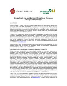 ENERGY FUELS INC.  Energy Fuels Inc. and Denison Mines Corp. Announce Receipt of Final Order June 27, 2012 Toronto, Ontario – Energy Fuels Inc. (“Energy Fuels”) (EFR:TSX) and Denison Mines Corp.