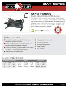 INSERT-A-BIND WIRE INSERTER/CLOSER The HD 8370 Insert-A bind wire inserter/closer closes 3:1 pitch double loop wire in one easy step, eliminating manual insertion of wire into documents. The HD8370 is easily adjustable f