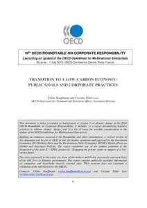 10th OECD ROUNDTABLE ON CORPORATE RESPONSIBILITY Launching an update of the OECD Guidelines for Multinational Enterprises 30 June – 1 July 2010, OECD Conference Centre, Paris, France TRANSITION TO A LOW-CARBON ECONOMY: