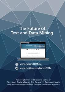 The Future of Text and Data Mining www.FutureTDM.eu www.twitter.com/FutureTDM