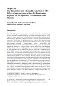 Chapter 19  The Preclinical and Clinical Evaluation of VB6845: An Immunotoxin with a De-Immunized Payload for the Systemic Treatment of Solid Tumors Joycelyn Entwistle, Mark Kowalski, Jennifer Brown,