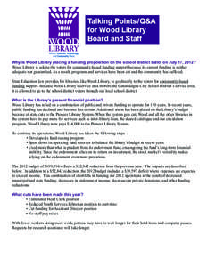Talking Points/Q&A for Wood Library Board and Staff Why is Wood Library placing a funding proposition on the school district ballot on July 17, 2012? Wood Library is asking the voters for community-based funding support 