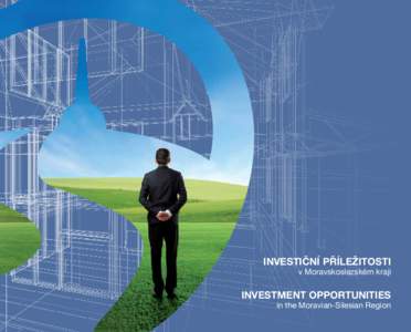 Investiční příležitosti v Moravskoslezském kraji Investment opportunities  in the Moravian-Silesian Region