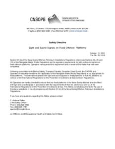 6th Floor, TD Centre, 1791 Barrington Street, Halifax, Nova Scotia B3J 3K9 Telephone[removed] | Fax[removed] | www.cnsopb.ns.ca Safety Directive Light and Sound Signals on Fixed Offshore Platforms October 11,