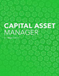 CAPITAL ASSET MANAGER BY TAXTOKEN PROBLEM In early 2014, the IRS classified bitcoin and other digital currencies as “property”