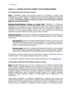 v. 1.2 May 29, 2012  Chapter 12 TRAINING AND DEVELOPMENT/TUITION REIMBURSEMENT[removed]Employer-Directed Training or Courses Policy: UW-Madison campus may authorize payment for coursework or training under circumstances, a