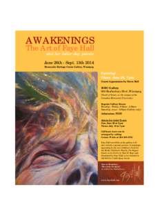AWAKENINGS  The Art of Faye Hall and her latter day paints  June 26th - Sept. 13th 2014