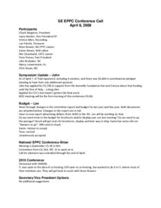 SE EPPC Conference Call April 8, 2009 Participants Chuck Bargeron, President Joyce Bender, Vice-President/KY Kristen Allen, Recording