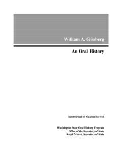 William A. Gissberg An Oral History Interviewed by Sharon Boswell  Washington State Oral History Program