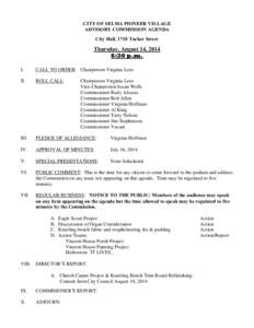 CITY OF SELMA PIONEER VILLAGE ADVISORY COMMISSION AGENDA City Hall, 1710 Tucker Street Thursday, August 14, 2014 6:30 p.m.