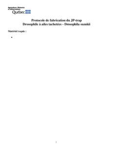 Protocole de fabrication du JP-trap Drosophile à ailes tachetées - Drosophila suzukii Matériel requis :   