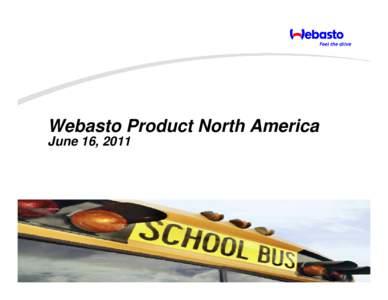 Webasto Product North America June 16, 2011 A Little About Us…  Brian P. Cressey