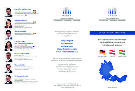 Dipl.-Kfm. Michael Härer Wirtschaftsprüfer (Okleveles könyvvizsgáló) Steuerberater (Okleveles adótanácsadó) (mindkettő Németországban és Ausztriában bejegyezve) Rechtsanwalt (Ügyvéd)