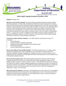 Indiana English Language Development Standards: WIDA Adopted: December 2013 Why does a state have ELP standards? The Indiana English Language Development Standards (WIDA) meet the requirements of the No Child Left Behind