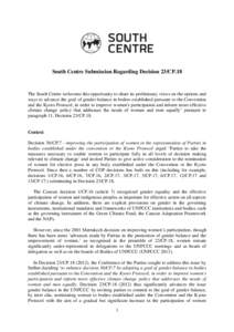 South Centre Submission Regarding Decision 23/CP.18  The South Centre welcomes this opportunity to share its preliminary views on the options and ways to advance the goal of gender balance in bodies established pursuant 