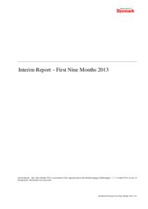 Interim Report – First Nine MonthsInterim Report – First Nine Months 2013 is a translation of the original report in the Danish language (Delårsrapport – kvartalIn case of discrepancies, the 