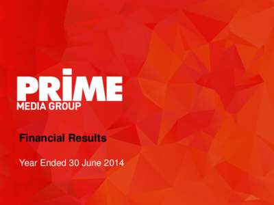 Financial Results Year Ended 30 June 2014 Group Highlights  Revenue from continuing operations of $260.3 million up 1.2% on prior year.  EBITDA of $64.8 million up 3.4% on prior year.