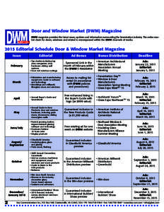 Door and Window Market (DWM) Magazine DWM magazine provides the latest news, updates and information surrounding the fenestration industry. The entire market chain for doors, windows and related is encompassed within the