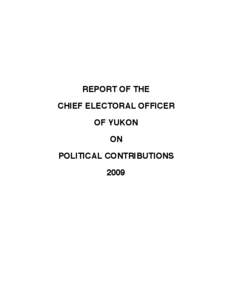 REPORT OF THE CHIEF ELECTORAL OFFICER OF YUKON ON POLITICAL CONTRIBUTIONS 2009