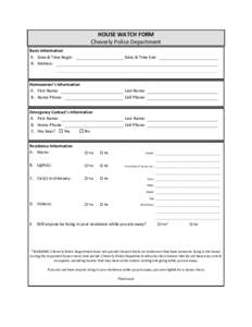 HOUSE WATCH FORM Cheverly Police Department Basic Information A. Date & Time Begin: B. Address: