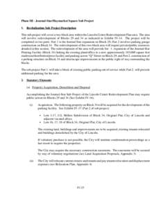 Phase III - Journal-Star/Haymarket Square Sub Project 1. Revitalization Sub Project Description  This sub project will cover a two-block area within the Lincoln Center Redevelopment Plan area. The area