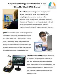 Design / ZoomText / Screen reader / JAWS / Speech synthesis / Refreshable Braille display / Screen magnifier / Vinux / Assistive technology / Accessibility / Disability