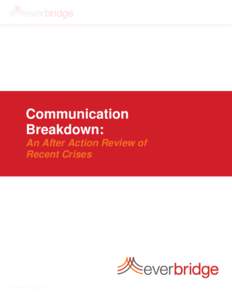 Communication Breakdown: An After Action Review of Recent Crises  Communication Breakdown: